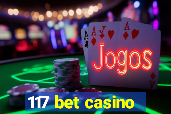 117 bet casino